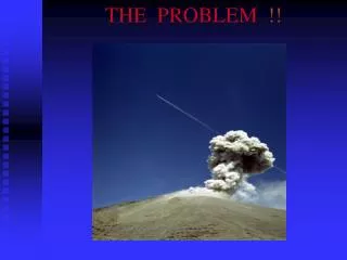 THE PROBLEM !!