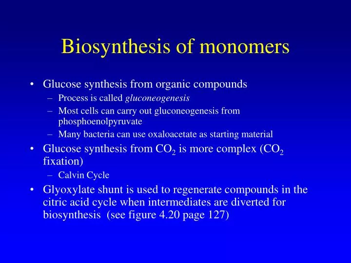 biosynthesis of monomers