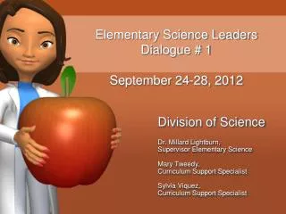 Elementary Science Leaders Dialogue # 1 September 24-28, 2012