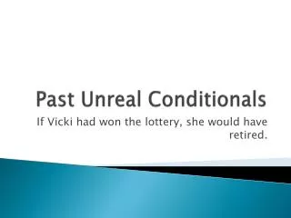 Past Unreal Conditionals