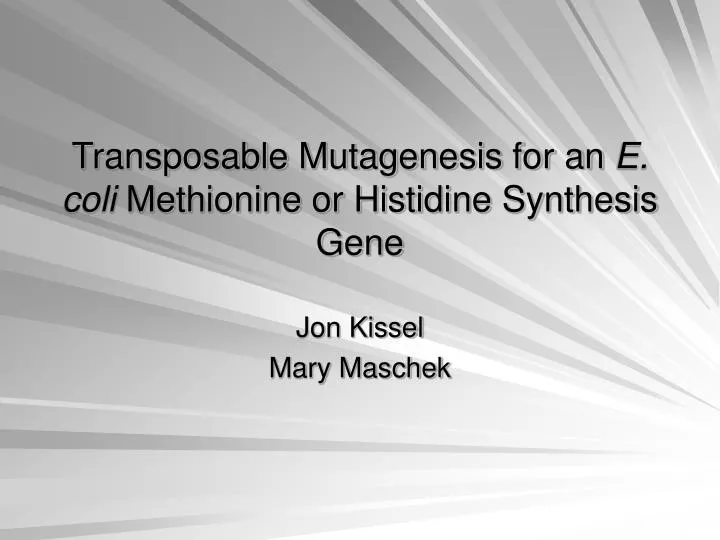 transposable mutagenesis for an e coli methionine or histidine synthesis gene