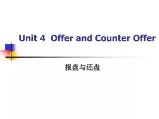 Unit 4 Offer and Counter Offer