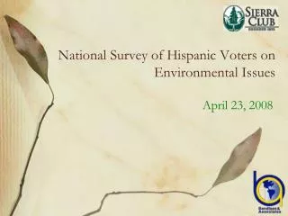 National Survey of Hispanic Voters on Environmental Issues