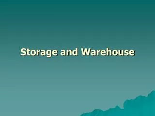 Storage and Warehouse