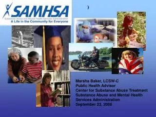 Marsha Baker, LCSW-C Public Health Advisor Center for Substance Abuse Treatment