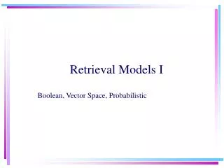 Retrieval Models I