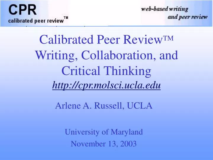 calibrated peer review tm writing collaboration and critical thinking http cpr molsci ucla edu