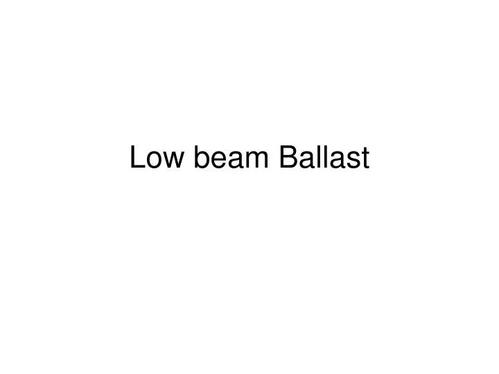 low beam ballast