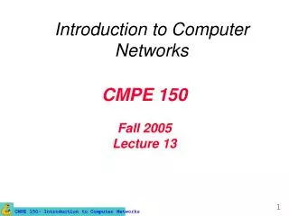 CMPE 150 Fall 2005 Lecture 13