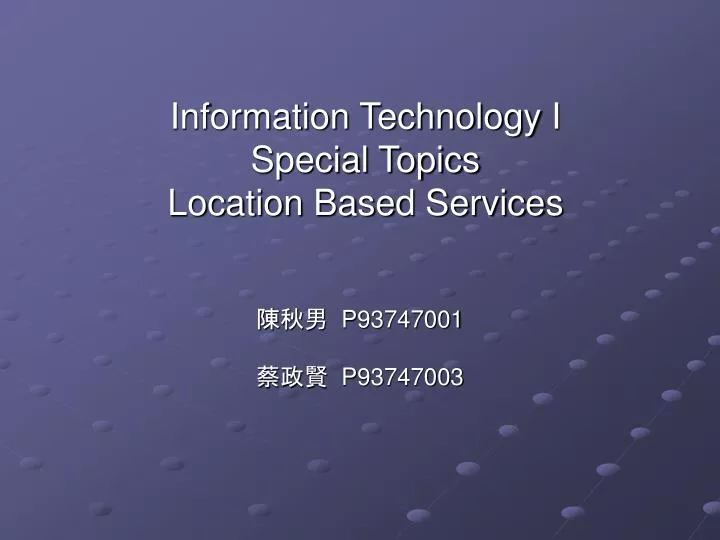 information technology i special topics location based service s
