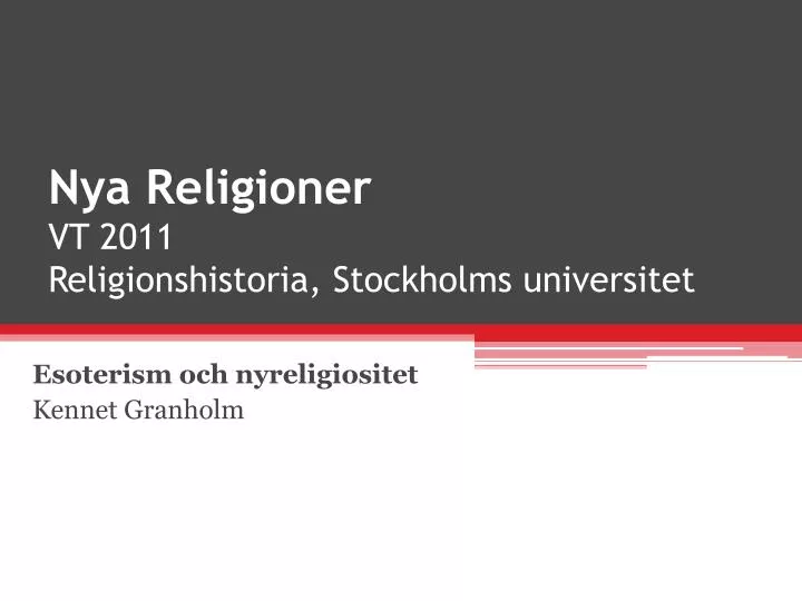 nya religioner vt 2011 religionshistoria stockholms universitet