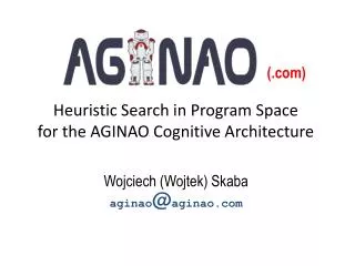 Heuristic Search in Program Space for the AGINAO Cognitive Architecture