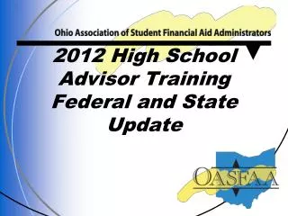 2012 High School Advisor Training Federal and State Update