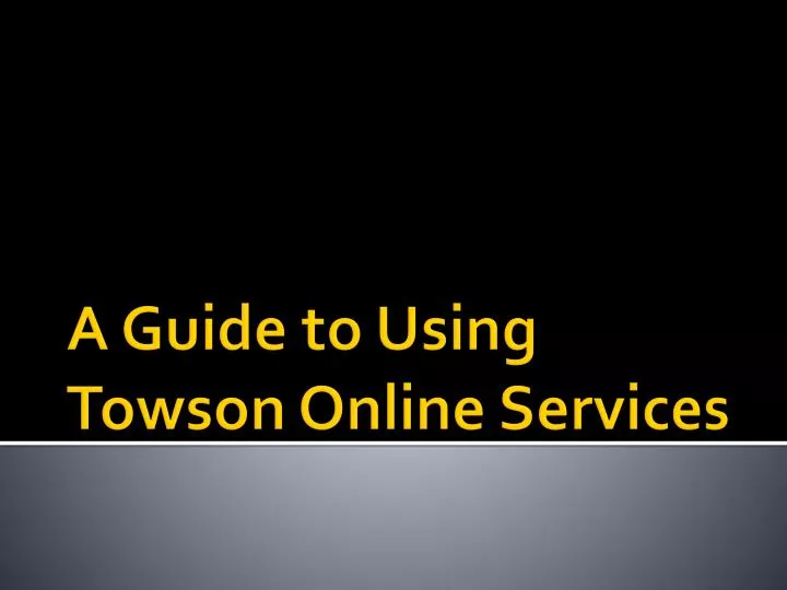 a guide to using towson online services