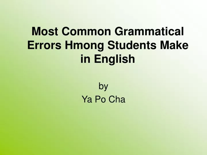 most common grammatical errors hmong students make in english