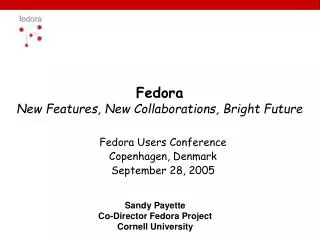 Fedora New Features, New Collaborations, Bright Future