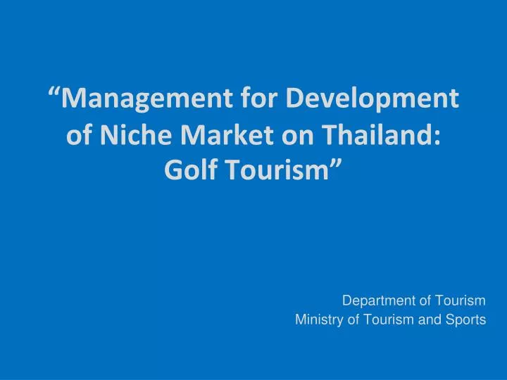 management for development of niche market on thailand golf tourism