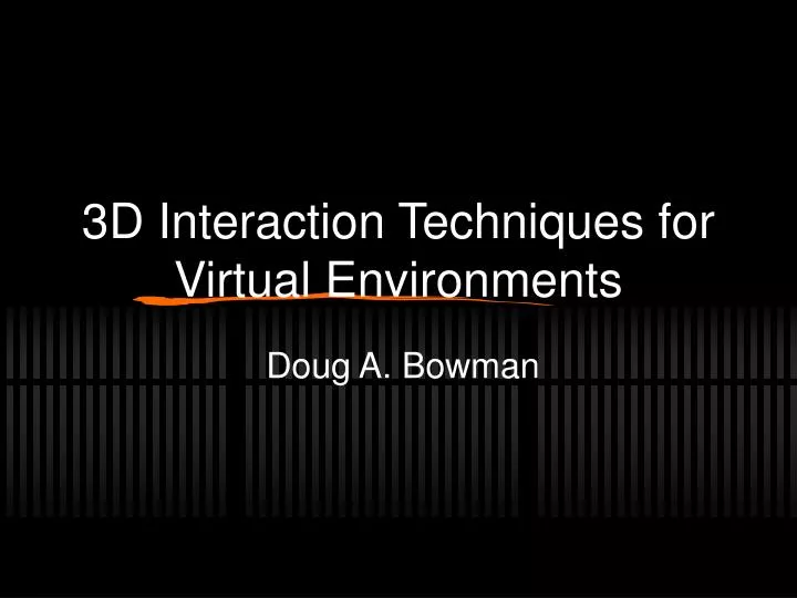 3d interaction techniques for virtual environments