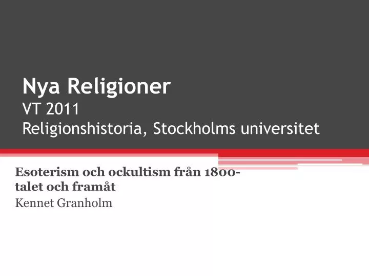 nya religioner vt 2011 religionshistoria stockholms universitet