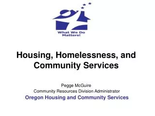Housing, Homelessness, and Community Services