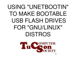 USING &quot;UNETBOOTIN&quot; TO MAKE BOOTABLE USB FLASH DRIVES FOR &quot;GNU/LINUX&quot; DISTROS