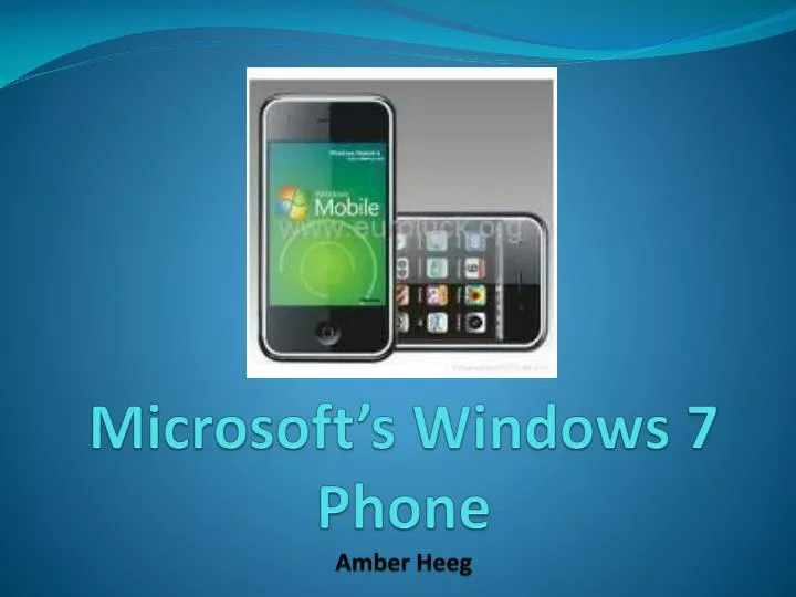 microsoft s windows 7 phone amber heeg