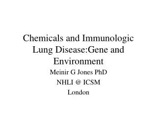 Chemicals and Immunologic Lung Disease:Gene and Environment