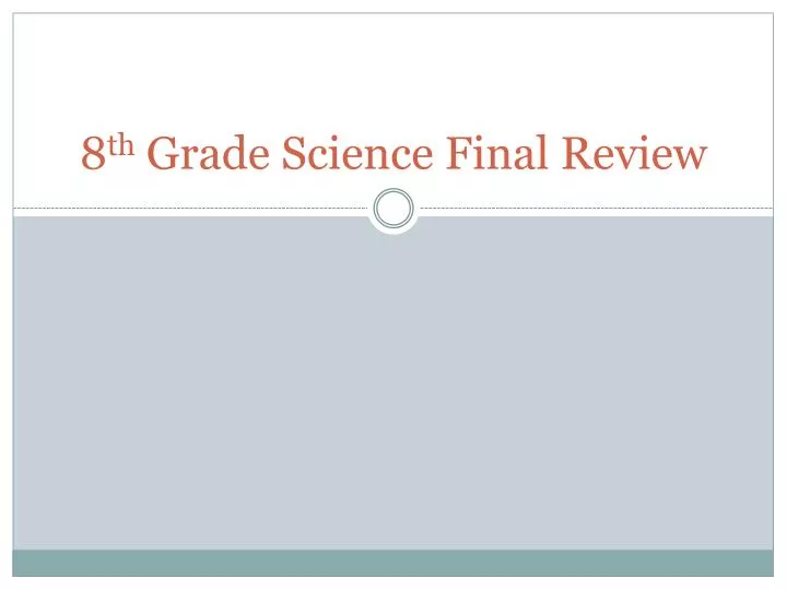 8 th grade science final review