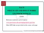 Reference materials can be found at: gmat.unsw.au/snap/gps/about_gps.htm - slide 1
