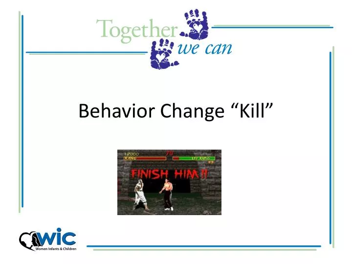 behavior change kill