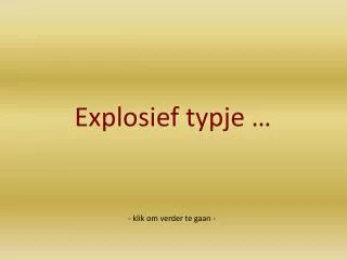 explosief typje