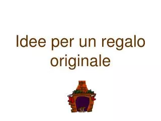 idee per un regalo originale