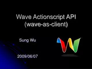 Wave Actionscript API (wave-as-client)