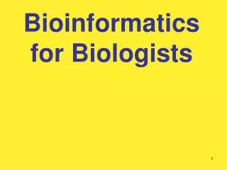 Bioinformatics for Biologists
