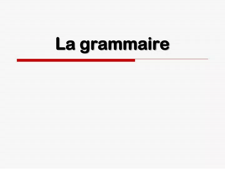 la grammaire