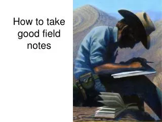 How to take good field notes
