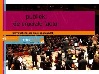 publiek de cruciale factor