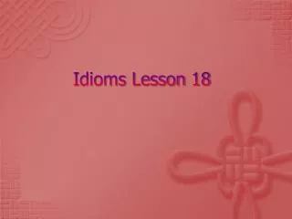 Idioms Lesson 18