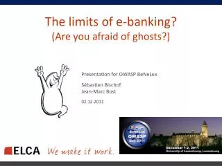 The limits of e- banking ? (Are you afraid of ghosts ?)