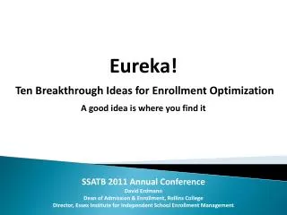 Eureka! Ten Breakthrough Ideas for Enrollment Optimization A good idea is where you find it