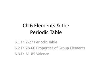 Ch 6 Elements &amp; the Periodic Table