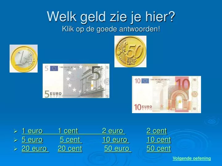 welk geld zie je hier klik op de goede antwoorden