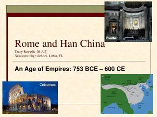 Rome and Han China Tracy Rosselle, M.A.T. Newsome High School, Lithia, FL