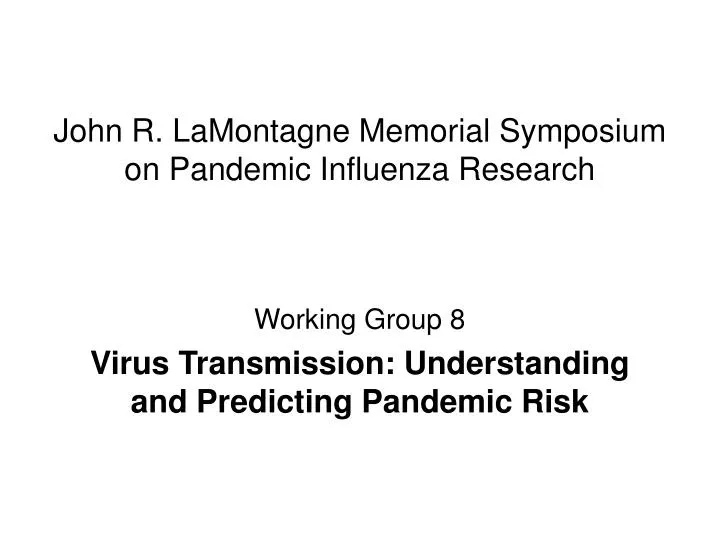 john r lamontagne memorial symposium on pandemic influenza research