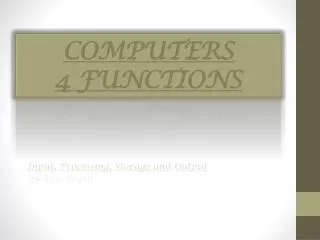 COMPUTERS 4 FUNCTIONS
