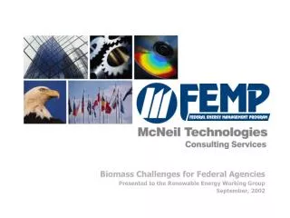 Biomass Challenges for Federal Agencies Presented to the Renewable Energy Working Group