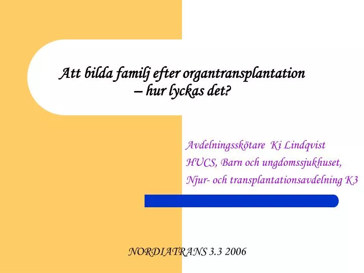 att bilda familj efter organtransplantation hur lyckas det