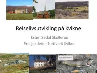 reiselivsutvikling p kvikne