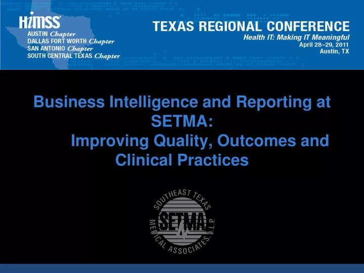 business intelligence and reporting at setma improving quality outcomes and clinical practices