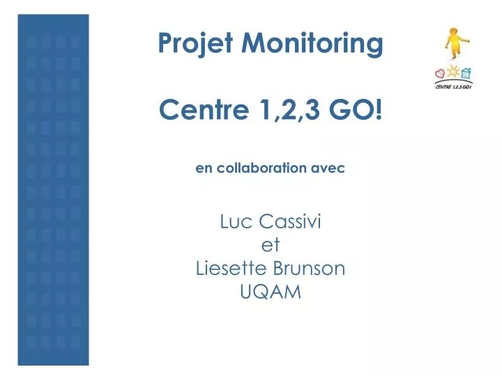 projet monitoring centre 1 2 3 go en collaboration avec luc cassivi et liesette brunson uqam